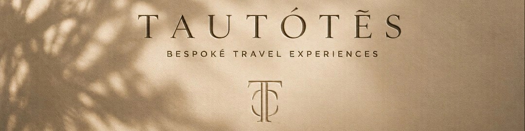 Tautotes • Bespoke Travel, Concierge & Lifestyle Experiences